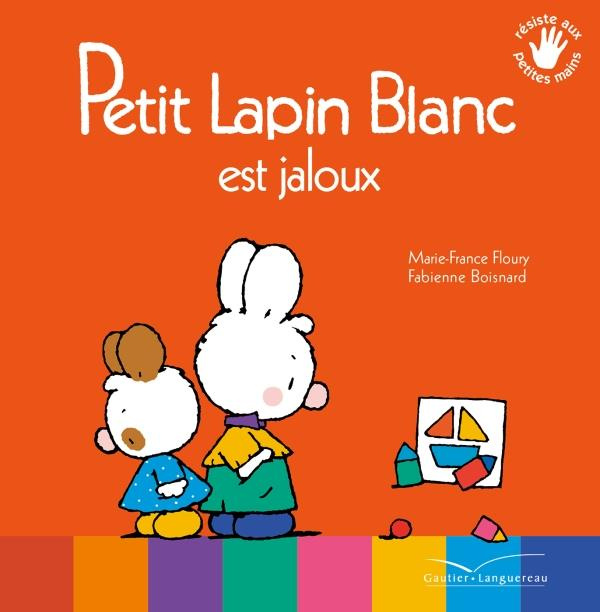 Emprunter Petit Lapin Blanc : Petit Lapin Blanc est jaloux livre