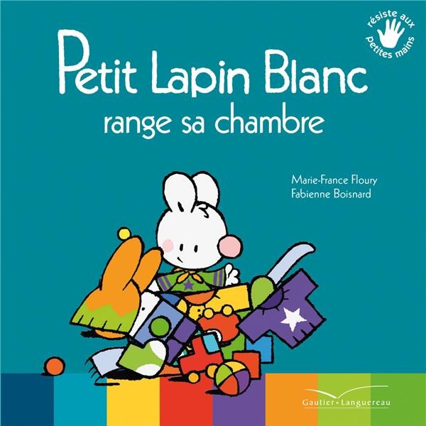 Emprunter Petit Lapin Blanc : Petit Lapin Blanc range sa chambre livre