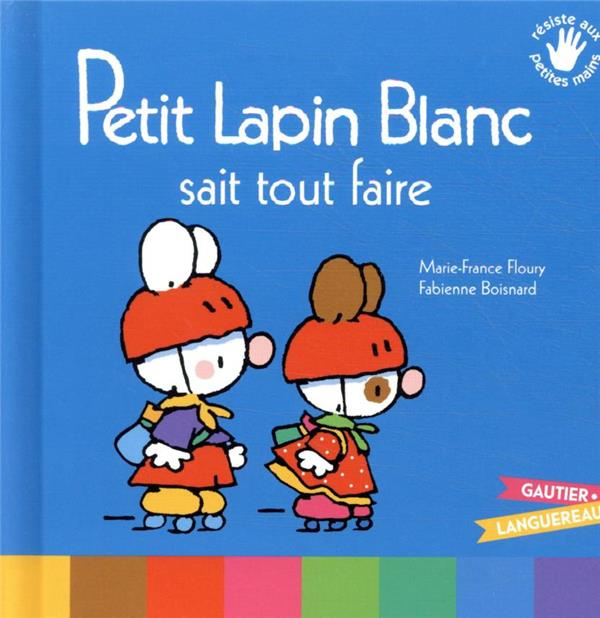 Emprunter Petit Lapin Blanc : Petit Lapin Blanc sait tout faire livre