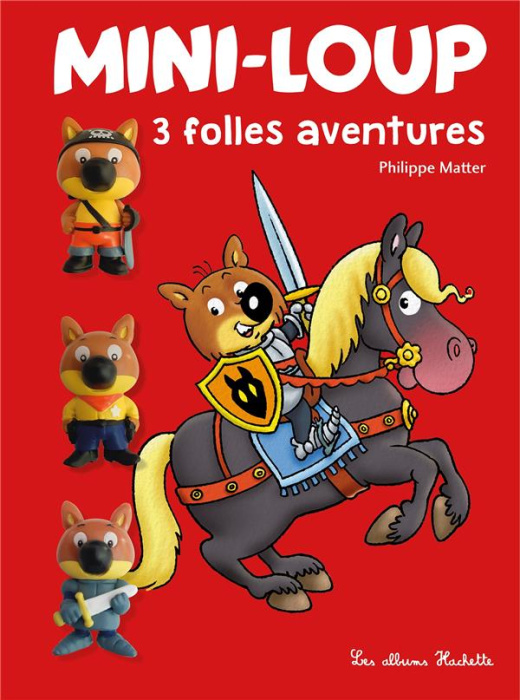 Emprunter Mini-Loup Tome 1 : 3 folles aventures : Mini-Loup, le chevalier, la princesse et le dragon ; Mini-Lo livre