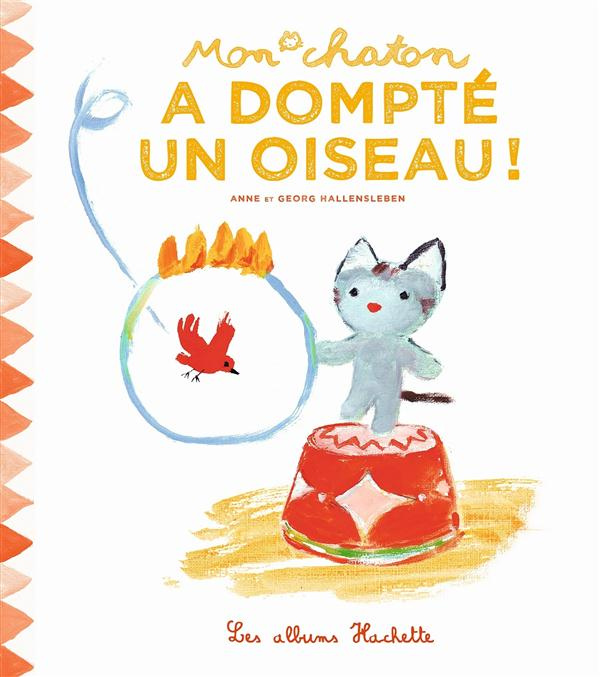 Emprunter Mon chaton Tome 1 : Mon chaton a dompté un oiseau ! livre