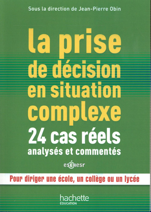 Emprunter La prise de décision en situation complexe. 24 cas réels analysés et commentés, pour diriger une éco livre