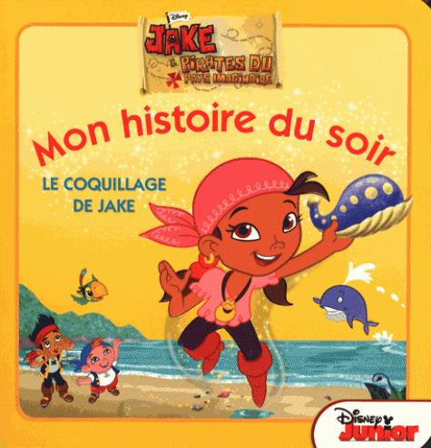 Emprunter Jake et les pirates du pays imaginaire. Le coquillage de Jake livre