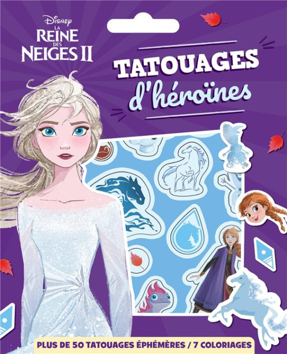 Emprunter Tatouages d'héroïnes La Reine des Neiges II. Avec plus de 50 tatouages éphémères et 7 coloriages livre