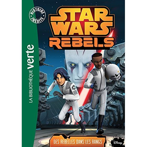 Emprunter Star Wars Rebels Tome 6 : Des rebelles dans les rangs livre