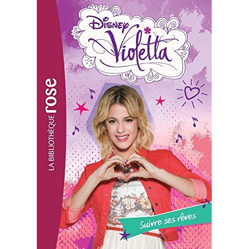 Emprunter Violetta/21/Suivre ses rêves / Suivre ses rêves livre
