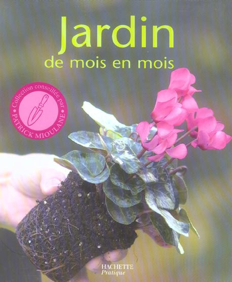 Emprunter Jardin de mois en mois / Les conseils d'un spécialiste pour bien jardiner toute l'année livre