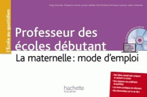 Emprunter Professeurs des écoles débutant. La maternelle : mode d'emploi, avec 1 CD-ROM livre