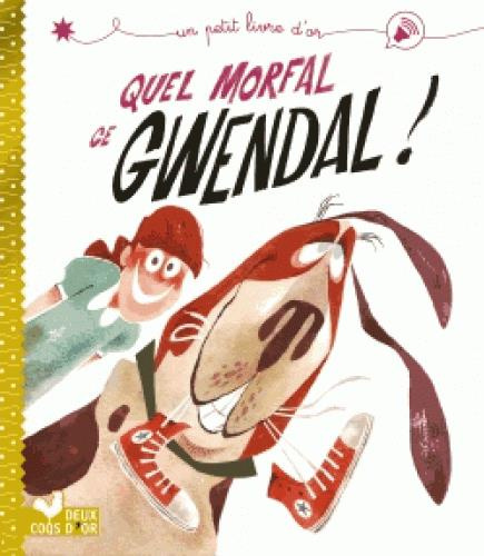 Emprunter Quel morfal ce Gwendal ! livre