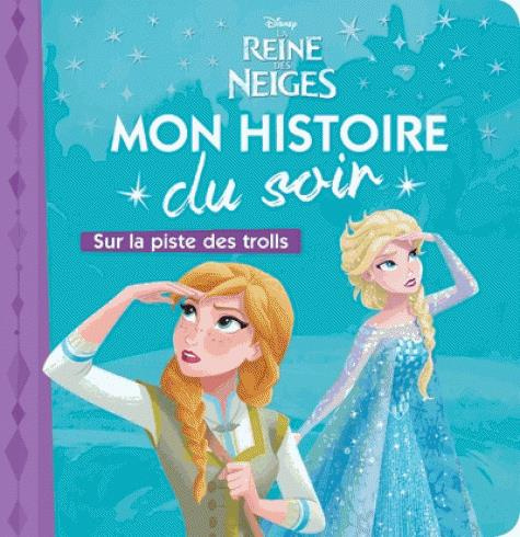 Emprunter La Reine des Neiges. Sur la piste des trolls livre