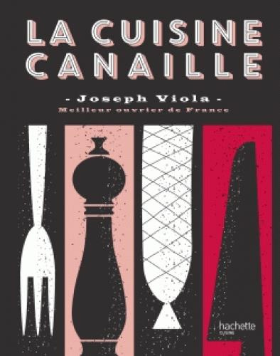 Emprunter Cuisine canaille Joseph Viola livre