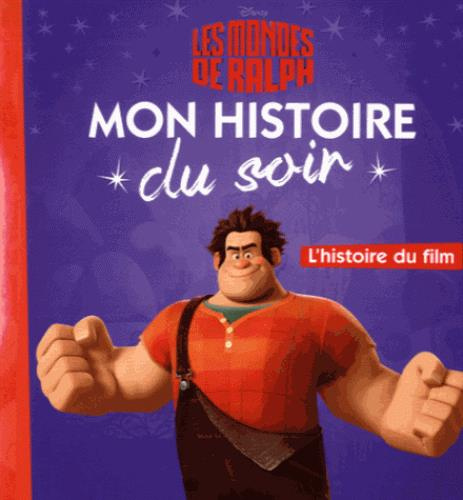 Emprunter Les Mondes de Ralph. L'histoire du film livre