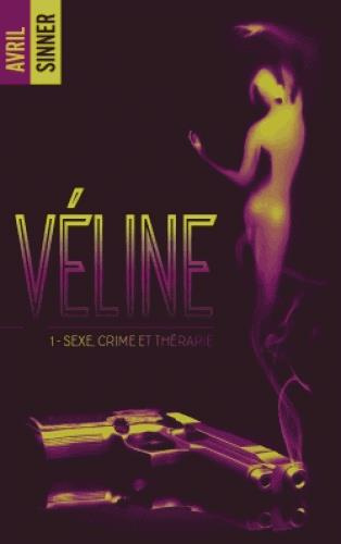 Emprunter Véline Tome 1 : Sexe, crime et thérapie livre