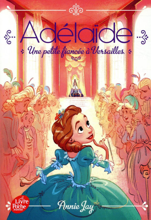 Emprunter Adélaïde Tome 1 : Une petite fiancée à Versailles livre