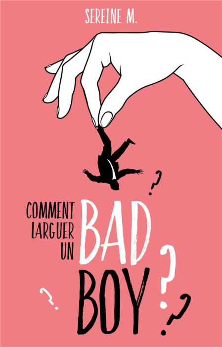 Emprunter Comment larguer un bad boy ? livre