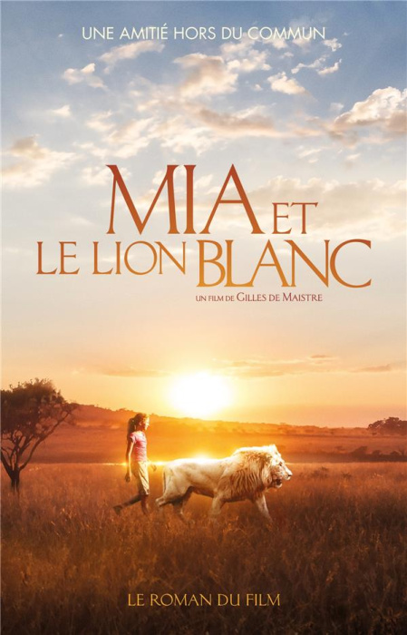 Emprunter Mia et le lion blanc. Le roman du film livre