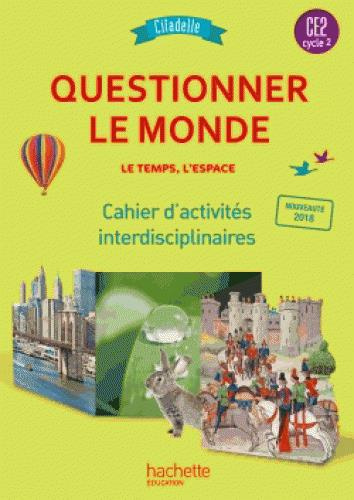Emprunter Questionner le monde - La matière, le vivant, les objets CE2 Cycle 2 Citadelle. Cahier d'activités, livre