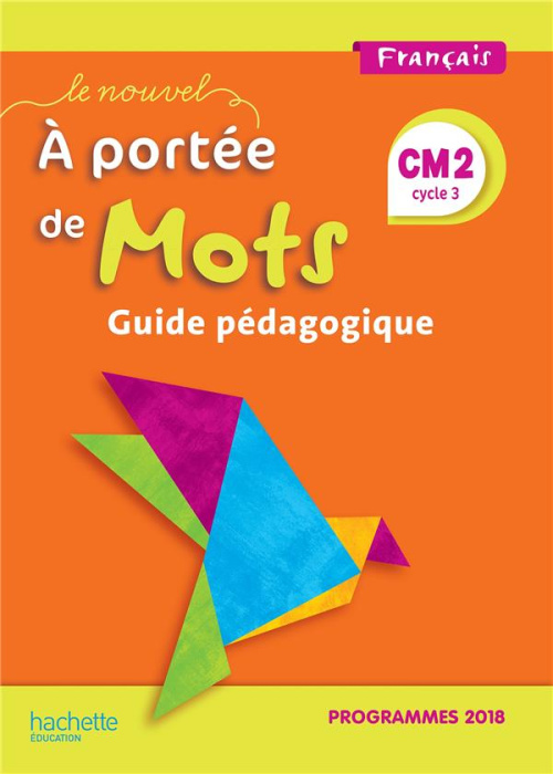 Emprunter Français CM2 cycle 3 Le nouvel A portée de mots. Guide pédagogique, Edition 2019 livre