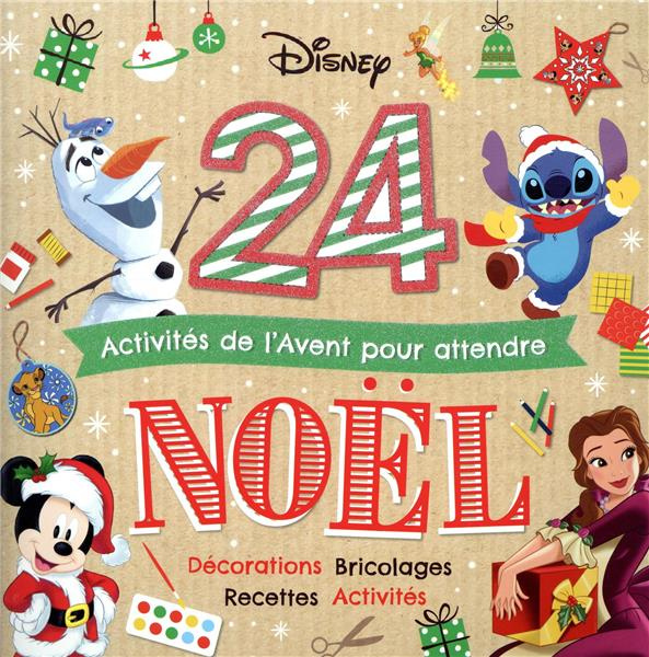 Emprunter 24 activités de l'Avent pour attendre Noël. Décorations - Bricolages - Recettes - Activités livre