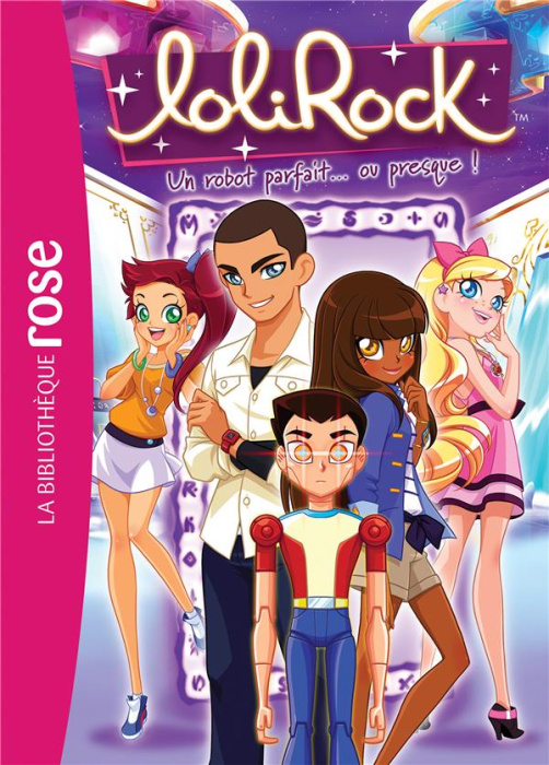 Emprunter LoliRock Tome 27 : Un robot parfait... ou presque ! livre