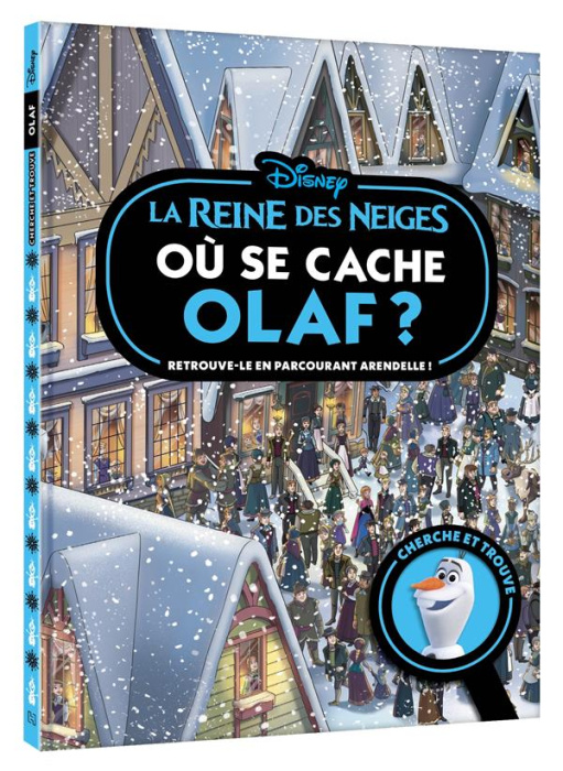 Emprunter Où se cache Olaf ? La Reine des Neiges. Retrouve-le en parcourant Arendelle ! livre