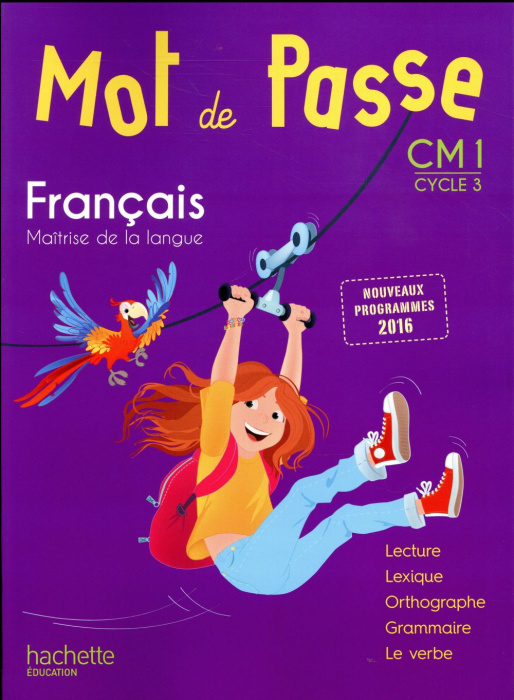 Emprunter Français CM1 Cycle 3 Mot de passe. Manuel de l'élève, Edition 2017 livre