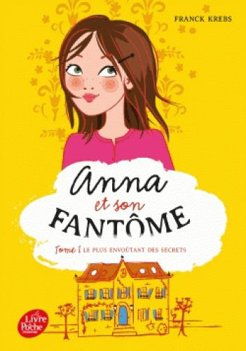 Emprunter Anna et son fantôme/1/Le plus envoûtant des secrets / Le plus envoûtant des secrets livre