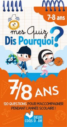 Emprunter Mes quiz Dis pourquoi ? 7-8 ans. 120 questions pour m'accompagner pendant l'année scolaire ! livre