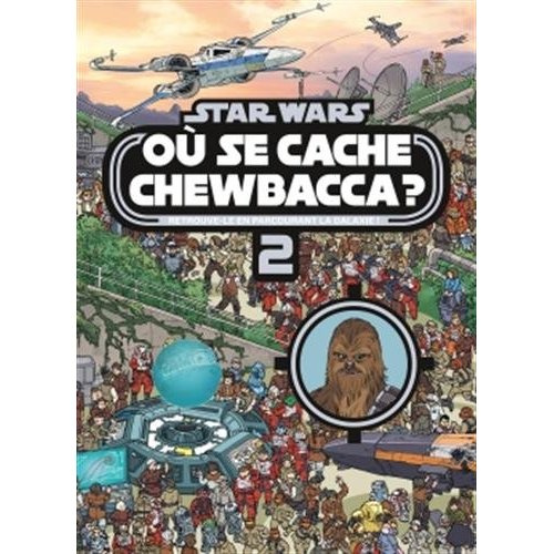 Emprunter Star Wars. Où se cache Chewbacca ? Tome 2 livre