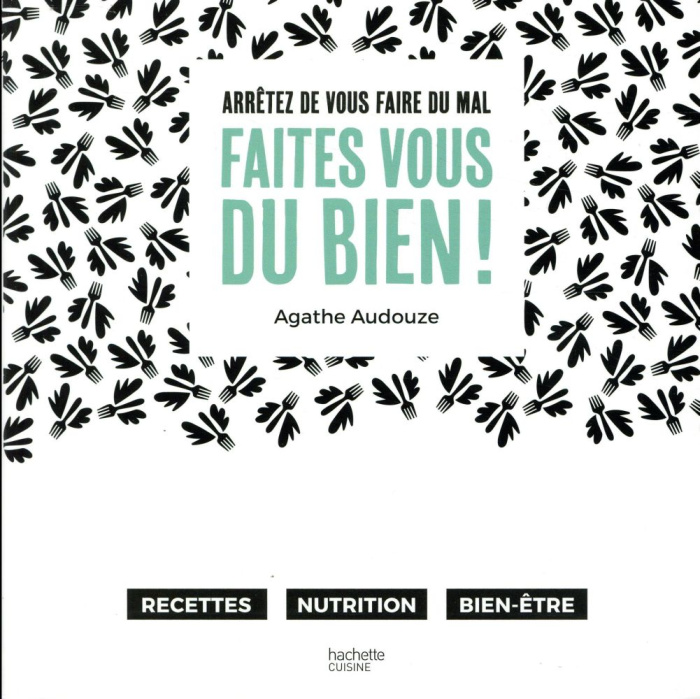 Emprunter Faites vous du bien ! Arrêtez de vous faire mal. Recettes, topos nutrition, bien-être livre