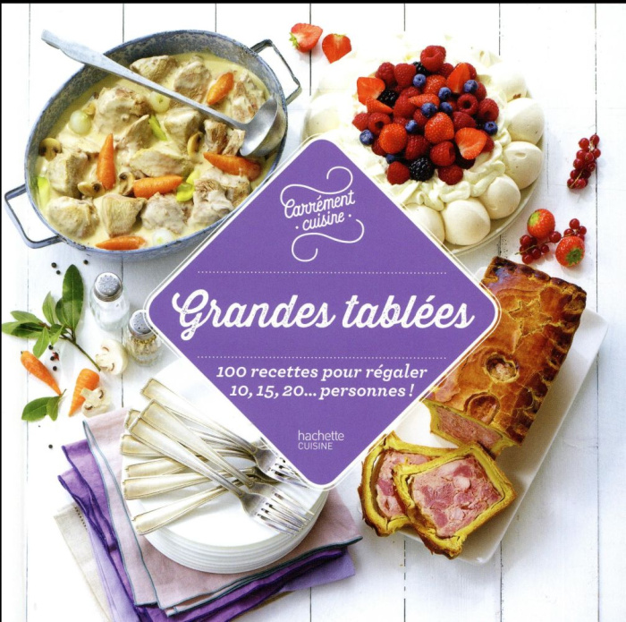Emprunter Grandes tablées. 100 recettes pour 10, 15, 20... personnes livre