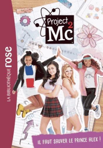 Emprunter Project Mc² Tome 2 : Il faut sauver le prince Alex ! livre