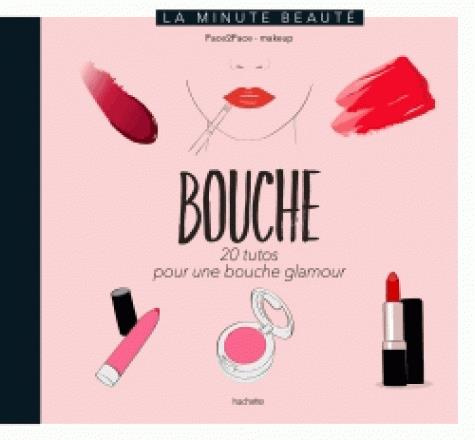 Emprunter Bouche. 20 tutos pour une bouche glamour livre
