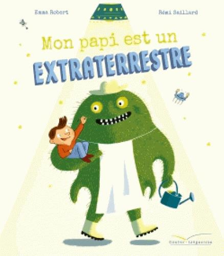 Emprunter Mon papi est un extraterrestre livre