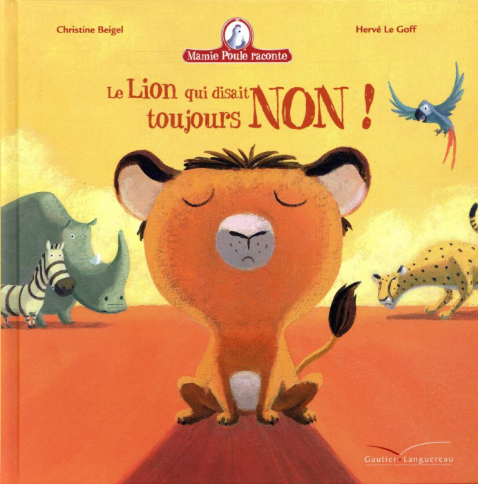 Emprunter Mamie poule raconte : Le lion qui disait toujours non ! livre