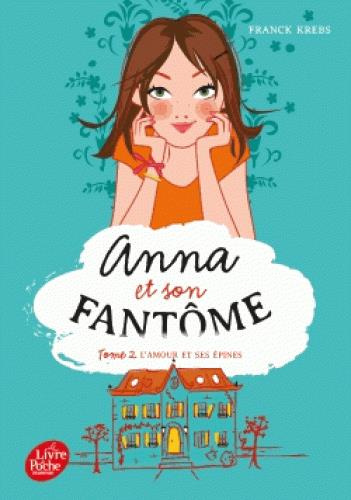 Emprunter Anna et son fantôme/2/L'amour et ses épines / L'amour et ses épines livre