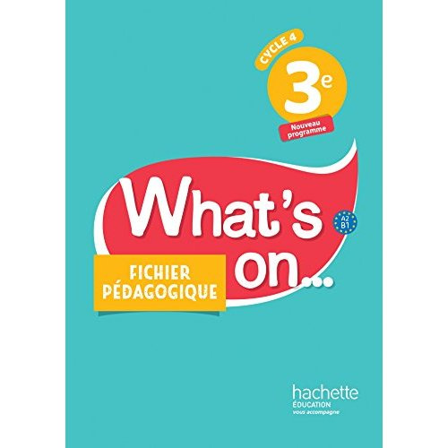 Emprunter What's on... 3e A2-B1. Fichier pédagogique, Edition 2017 livre