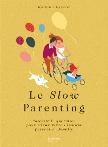 Emprunter Le Slow Parenting. Et si on ralentissait pour être heureux en famille livre