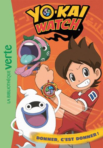 Emprunter Yo-Kai Watch Tome 16 : Donner, c'est donner ! livre