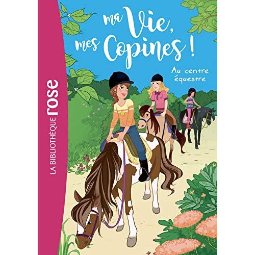 Emprunter Ma Vie, mes Copines ! Tome 10 : Au centre équestre livre
