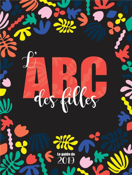 Emprunter L'ABC des filles - Le guide 2019 livre