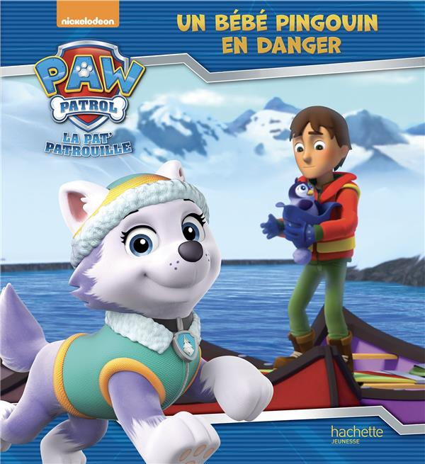 Emprunter Paw Patrol La Pat' Patrouille. Un bébé pingouin en danger livre