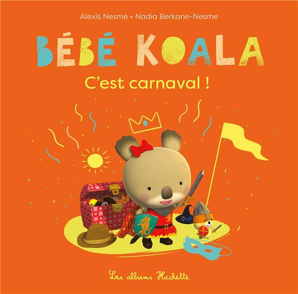Emprunter Bébé Koala : C'est carnaval ! livre