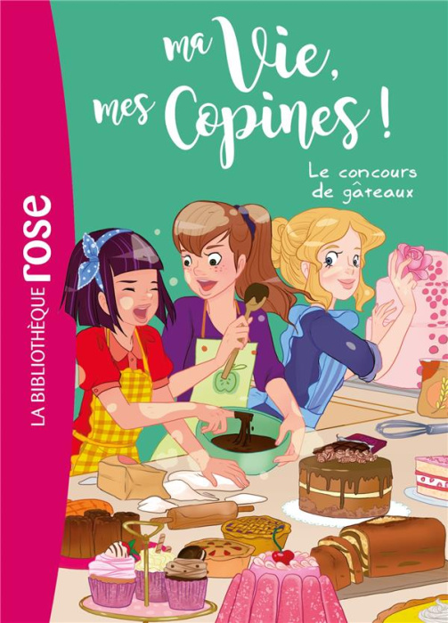 Emprunter Ma Vie, mes Copines ! Tome 11 : Le concours de gâteaux livre