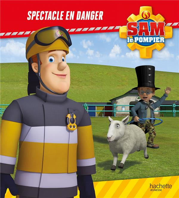 Emprunter Sam le pompier : Spectacle en danger livre