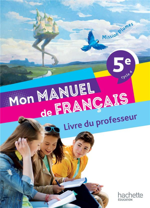 Emprunter Français 5e Cycle 4 Mon manuel de français Mission Plumes. Livre du professeur, Edition 2021 livre