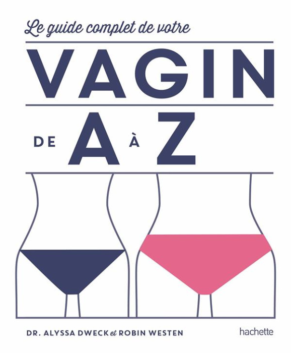 Emprunter Le guide complet de votre vagin de A à Z livre