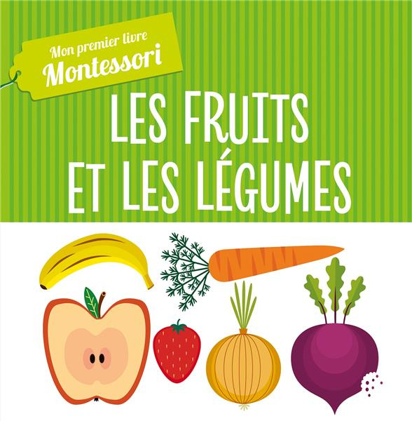 Emprunter Les fruits et légumes. Mon premier livre Montessori livre