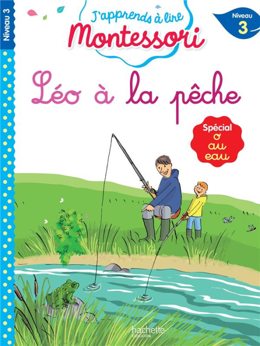 Emprunter Léo à la pêche. Spécial o, au, eau, niveau 3 livre