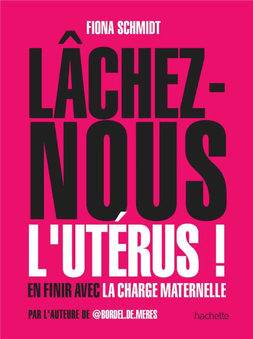 Emprunter Lâchez-nous l'utérus ! En finir avec la charge maternelle livre